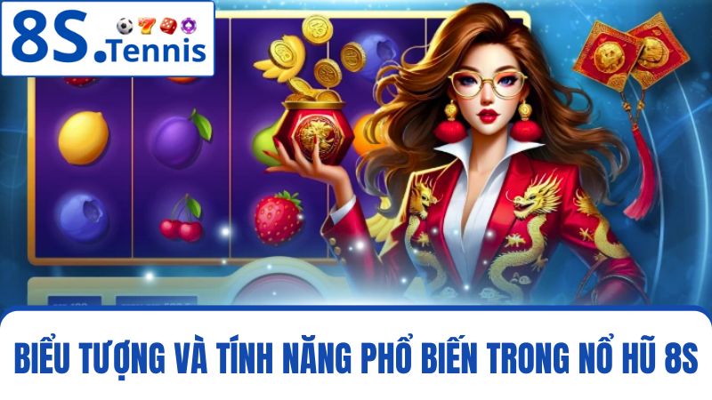 biểu tượng độc đáo và tính năng nổ hũ 8S 