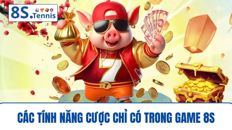 Các tính năng cược hỗ trợ 8S game