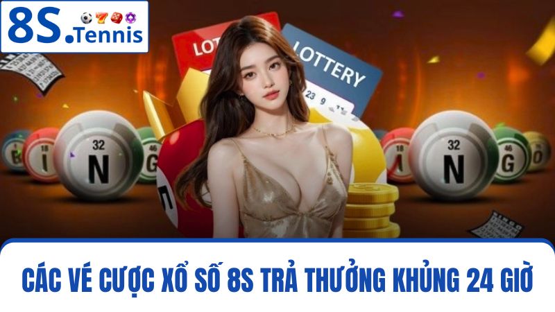 Các vé cược xổ số 8S