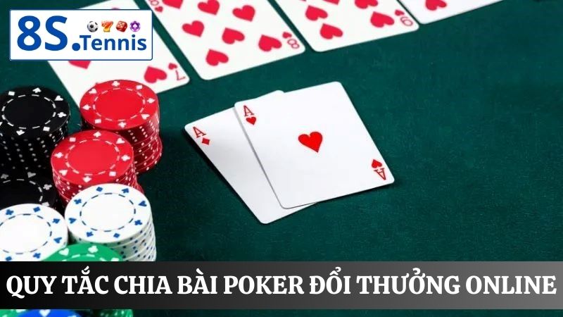 Cách chia bài Poker đổi thưởng online