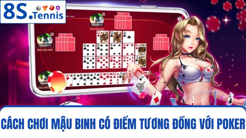 cách chơi Mậu Binh tương đồng với cách chơi poker