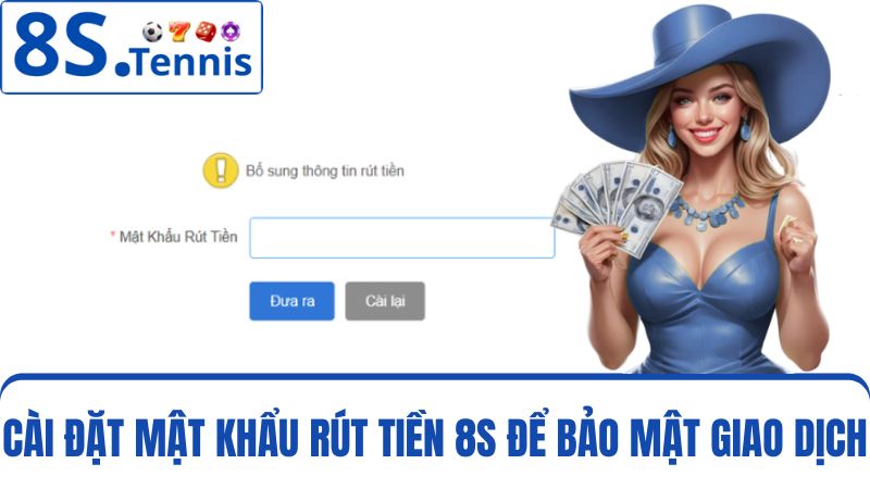 cài đặt mật khẩu rút tiền 8S