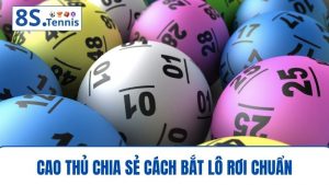 Cách bắt lô rơi chuẩn