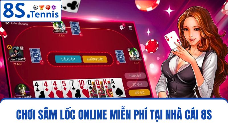 Sâm Lốc online miễn phí 8S