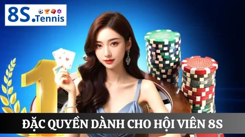 Đặc quyền dành cho hội viên 8S trang chủ