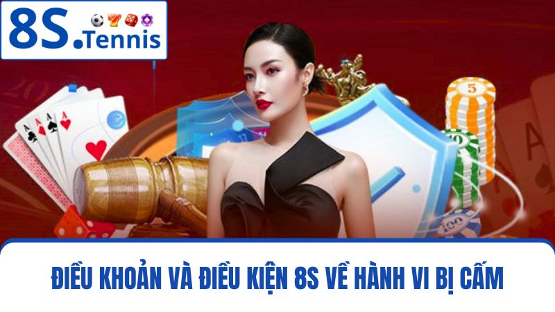 điều khoản và điều kiện 8S về hình thức bị nghiêm cấm