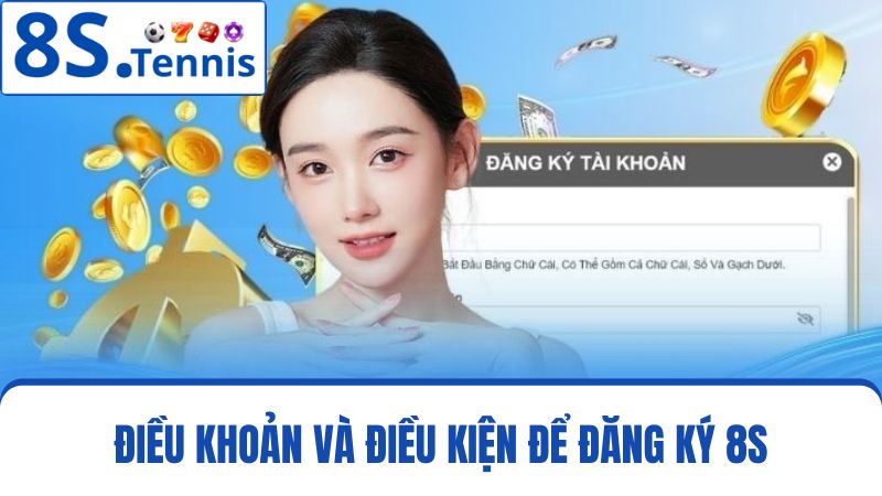 điều khoản, điều kiện để đăng ký 8S