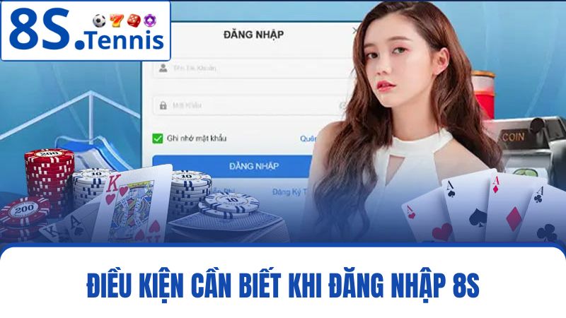 Điều kiện đăng nhập 8S