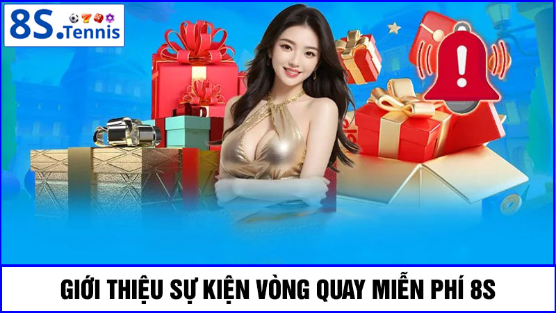 vòng quay miễn phí 8S