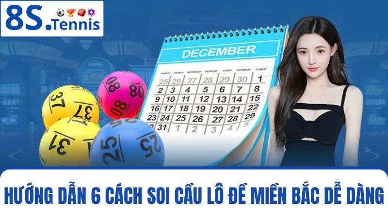 6 cách soi cầu lô đề miền Bắc