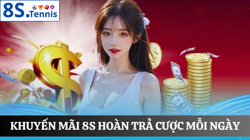Khuyến mãi 8S hoàn trả cược