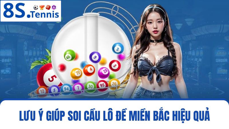 lưu ý soi cầu lô đề miền Bắc