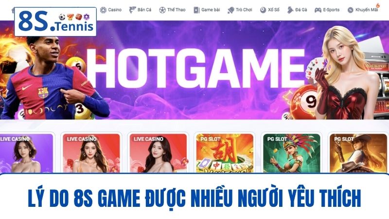 Lý do 8S game được yêu thích