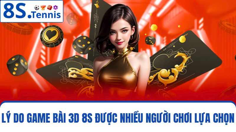 game bài 3D 8S khiến người chơi say mê