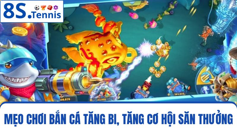 mẹo chơi bắn cá tăng bi