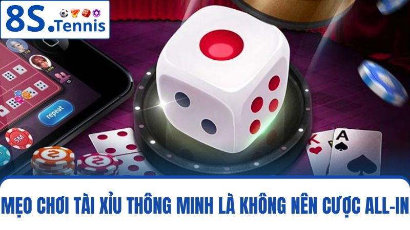 mẹo chơi Tài Xỉu Không nên đặt cược tất tay