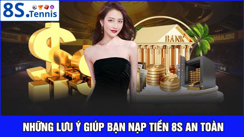 lưu ý giúp nạp tiền 8S