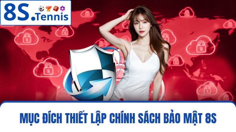 mục đích của chính sách bảo mật 8S