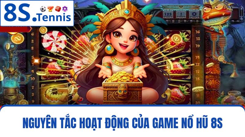 Cơ chế vận hành của nổ hũ 8S 
