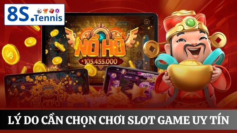 lợi ích khi chơi slot game uy tín