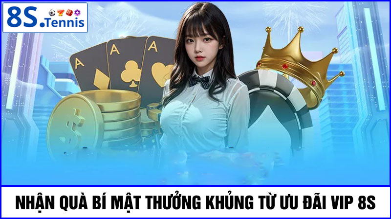 ưu đãi VIP 8S Quà tặng bí mật