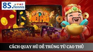 cách quay hũ dễ trúng từ cao thủ