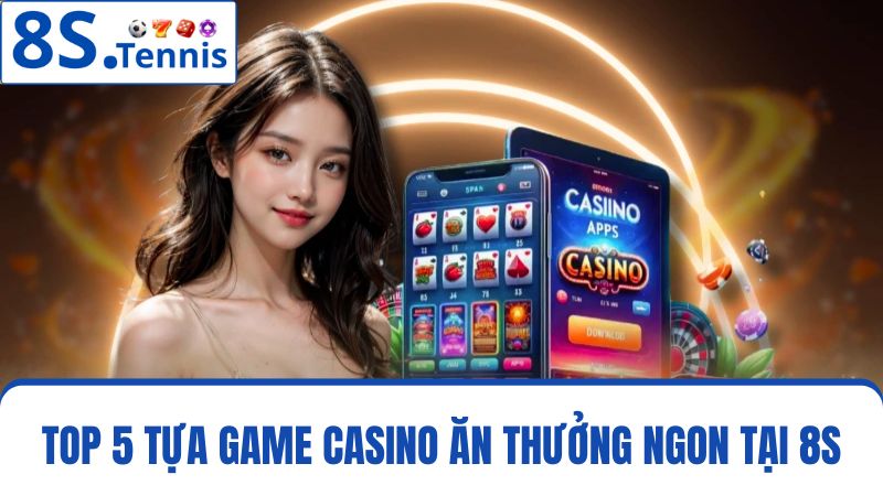 5 tựa game 8S Casino