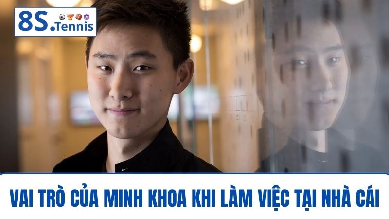 Vai trò của Trần Minh Khoa